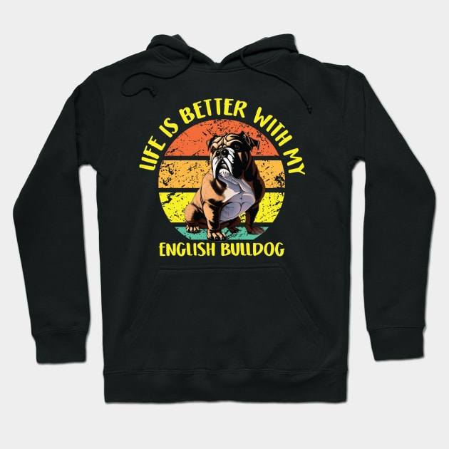 Life Is Better With My English Bulldog Hoodie by qazim r.